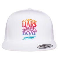 All Men Are Liars Pick One That Has A Boat Trip Family Vacation Trip Flat Bill Trucker Hat