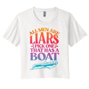 All Men Are Liars Pick One That Has A Boat Trip Family Vacation Trip Women's Crop Top Tee