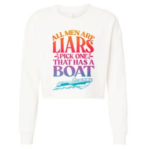 All Men Are Liars Pick One That Has A Boat Trip Family Vacation Trip Cropped Pullover Crew