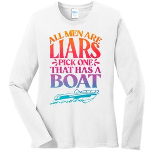 All Men Are Liars Pick One That Has A Boat Trip Family Vacation Trip Ladies Long Sleeve Shirt