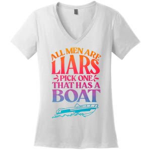 All Men Are Liars Pick One That Has A Boat Trip Family Vacation Trip Women's V-Neck T-Shirt