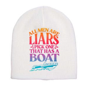 All Men Are Liars Pick One That Has A Boat Trip Family Vacation Trip Short Acrylic Beanie