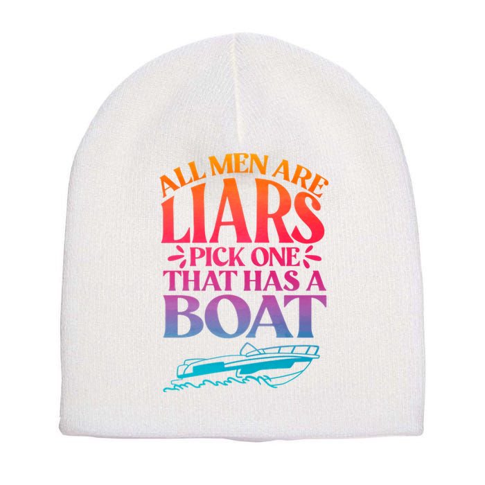 All Men Are Liars Pick One That Has A Boat Trip Family Vacation Trip Short Acrylic Beanie