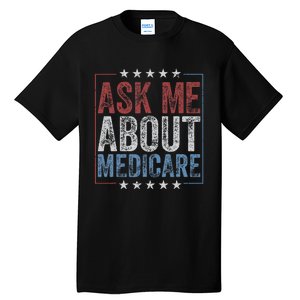 Ask Me About Medicare Tall T-Shirt