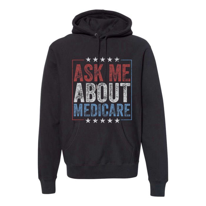 Ask Me About Medicare Premium Hoodie