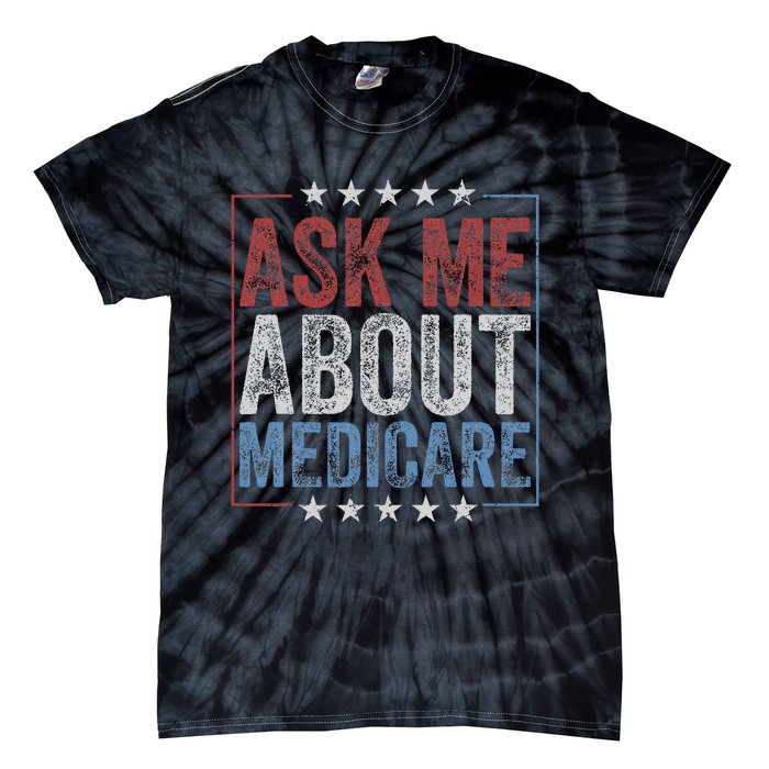 Ask Me About Medicare Tie-Dye T-Shirt