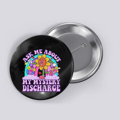 Ask Me About Mystery Discharge Button