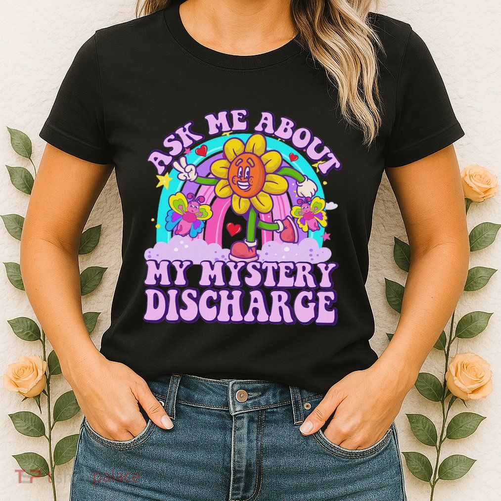 Ask Me About Mystery Discharge Womens T-Shirt