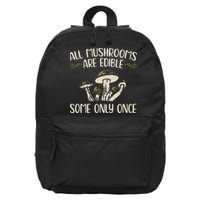 All Mushrooms Are Edible Some Only Once Mushroom Hunting 16 in Basic Backpack