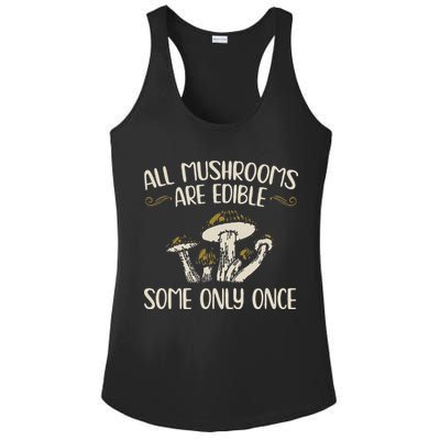 All Mushrooms Are Edible Some Only Once Mushroom Hunting Ladies PosiCharge Competitor Racerback Tank