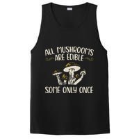 All Mushrooms Are Edible Some Only Once Mushroom Hunting PosiCharge Competitor Tank