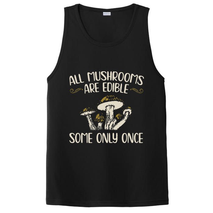 All Mushrooms Are Edible Some Only Once Mushroom Hunting PosiCharge Competitor Tank