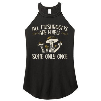 All Mushrooms Are Edible Some Only Once Mushroom Hunting Women's Perfect Tri Rocker Tank