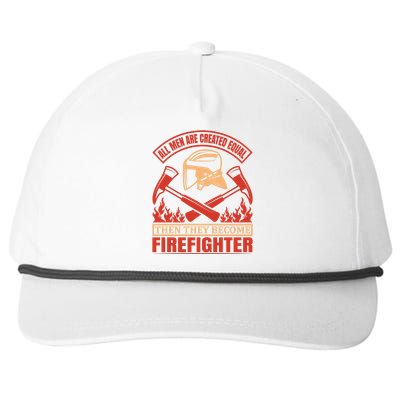 All Man Are Created Equal Then They Become Firefighter Snapback Five-Panel Rope Hat