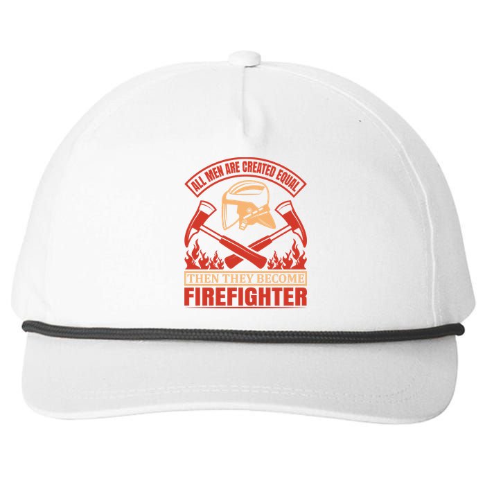 All Man Are Created Equal Then They Become Firefighter Snapback Five-Panel Rope Hat