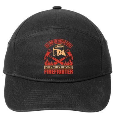 All Man Are Created Equal Then They Become Firefighter 7-Panel Snapback Hat