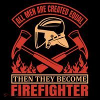 All Man Are Created Equal Then They Become Firefighter Premium T-Shirt