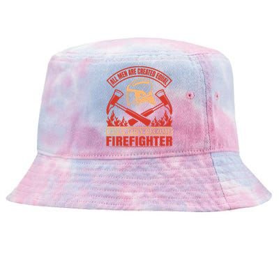 All Man Are Created Equal Then They Become Firefighter Tie-Dyed Bucket Hat