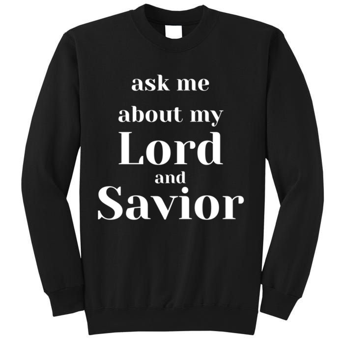Ask Me About My Lord And Savior Sweatshirt