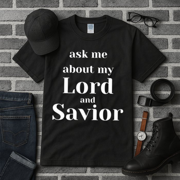 Ask Me About My Lord And Savior Tall T-Shirt