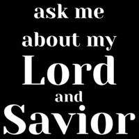 Ask Me About My Lord And Savior Tall T-Shirt