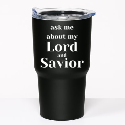 Ask Me About My Lord And Savior Tumbler