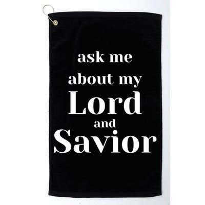 Ask Me About My Lord And Savior Golf Towel
