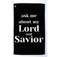 Ask Me About My Lord And Savior Golf Towel