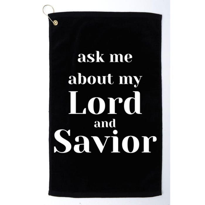 Ask Me About My Lord And Savior Golf Towel
