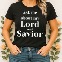 Ask Me About My Lord And Savior Womens T-Shirt