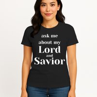 Ask Me About My Lord And Savior Womens T-Shirt
