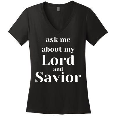 Ask Me About My Lord And Savior Women's V-Neck T-Shirt