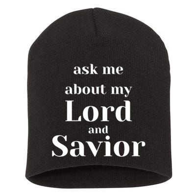 Ask Me About My Lord And Savior Short Acrylic Beanie