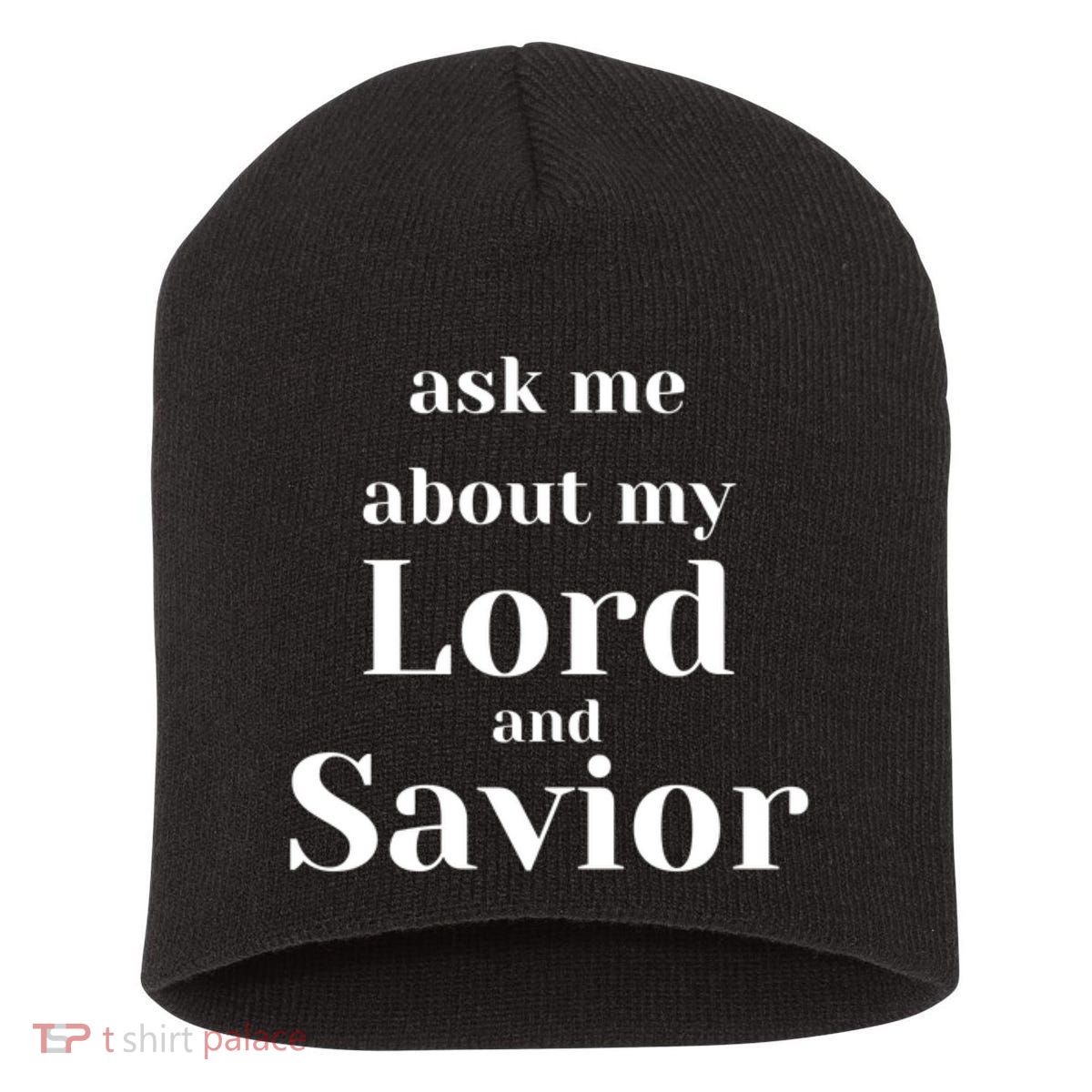 Ask Me About My Lord And Savior Short Acrylic Beanie