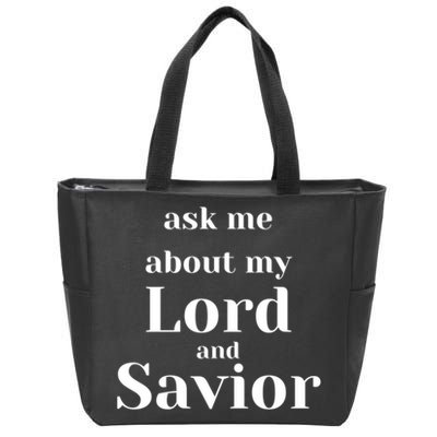 Ask Me About My Lord And Savior Zip Tote Bag