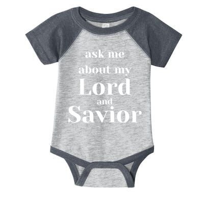 Ask Me About My Lord And Savior Infant Baby Jersey Bodysuit