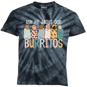 Ask Me About Our Burritos Cute NICU Nurse Kids Tie-Dye T-Shirt