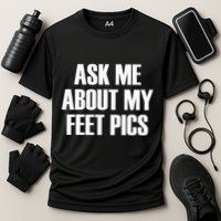 Ask Me About My Feet Pics Cooling Performance Crew T-Shirt