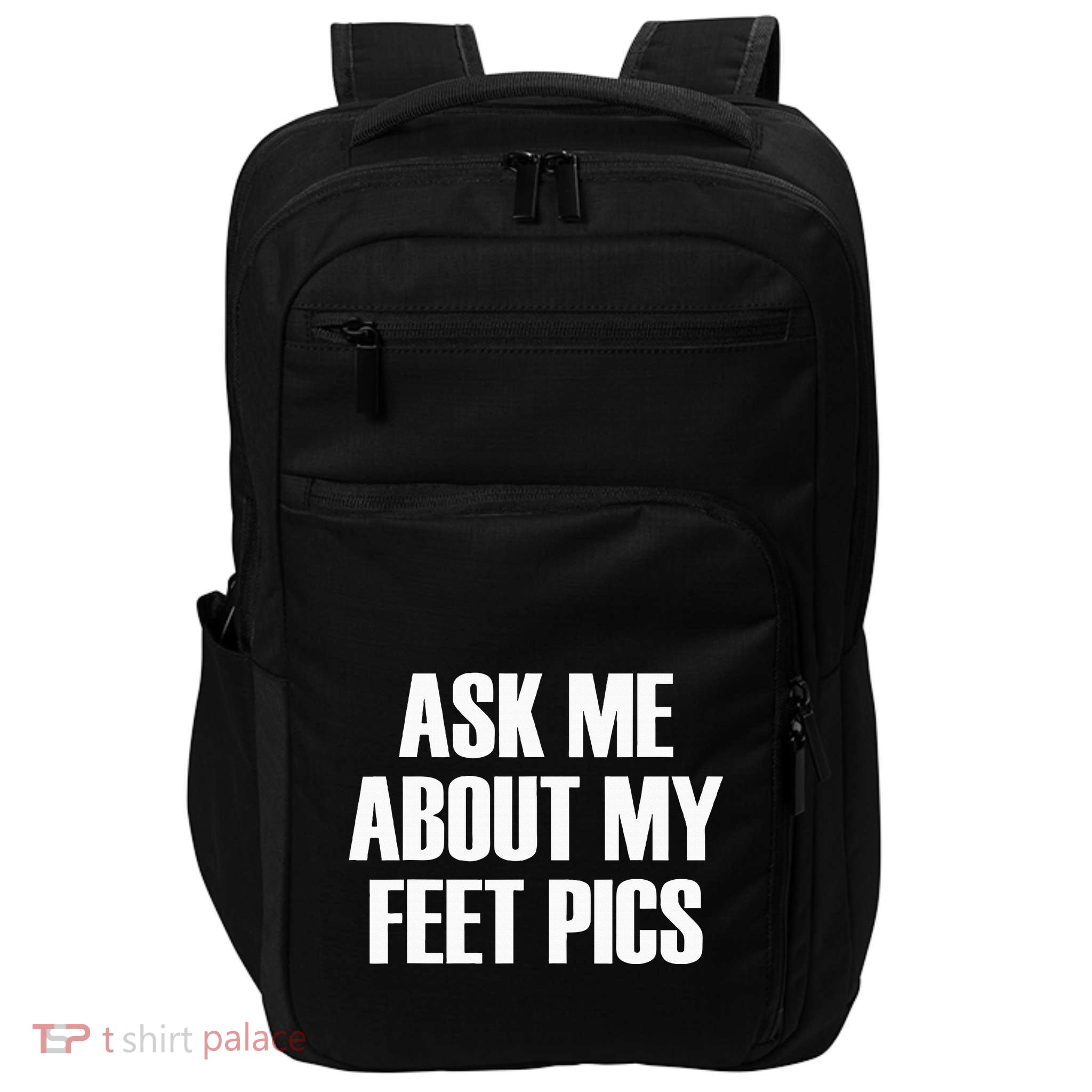 Ask Me About My Feet Pics Impact Tech Backpack