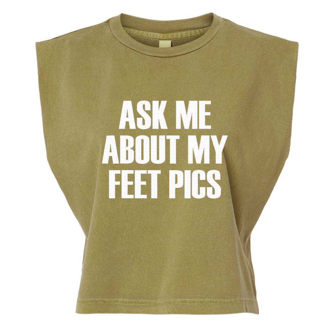Ask Me About My Feet Pics Garment-Dyed Women's Muscle Tee