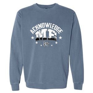 Acknowledge Me Garment-Dyed Sweatshirt