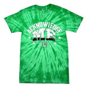 Acknowledge Me Tie-Dye T-Shirt