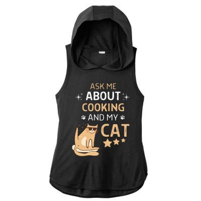 Ask Me About Cooking And My Cat Funny Cats Lover Gift Ladies PosiCharge Tri-Blend Wicking Draft Hoodie Tank