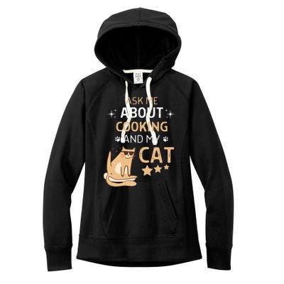 Ask Me About Cooking And My Cat Funny Cats Lover Gift Women's Fleece Hoodie