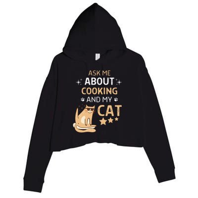 Ask Me About Cooking And My Cat Funny Cats Lover Gift Crop Fleece Hoodie