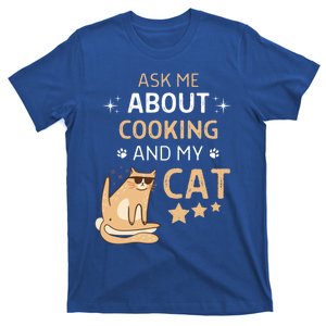 Ask Me About Cooking And My Cat Funny Cats Lover Gift T-Shirt