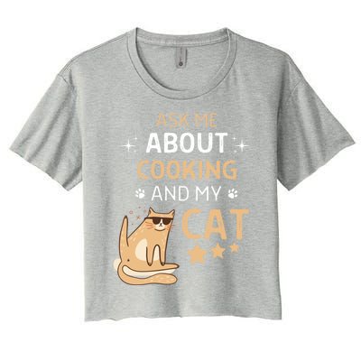 Ask Me About Cooking And My Cat Funny Cats Lover Gift Women's Crop Top Tee