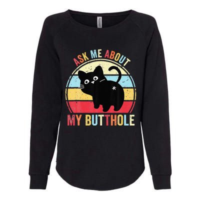 Ask Me About My Butthole Funny Cat Butt Womens California Wash Sweatshirt