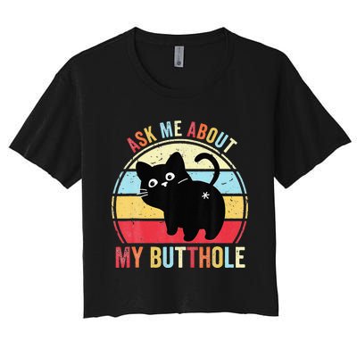 Ask Me About My Butthole Funny Cat Butt Women's Crop Top Tee