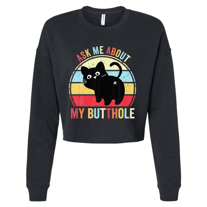 Ask Me About My Butthole Funny Cat Butt Cropped Pullover Crew